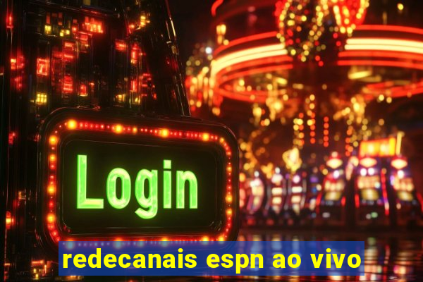 redecanais espn ao vivo